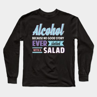 Funny Alcohol Story Phrase for Gift Long Sleeve T-Shirt